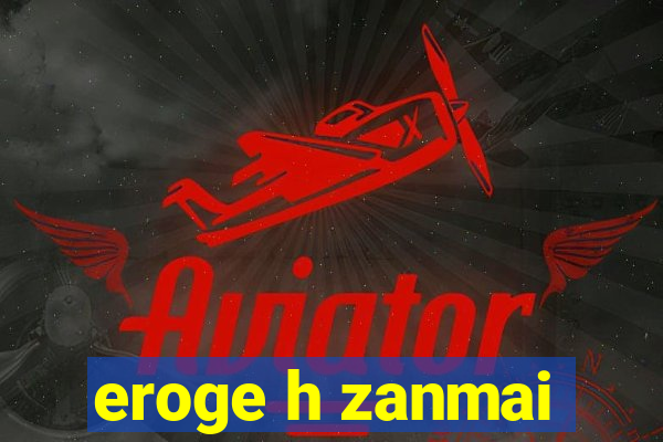 eroge h zanmai